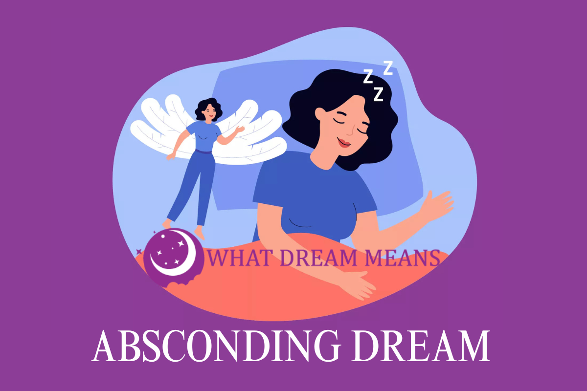 What Does It Mean to Dream About Absconding?