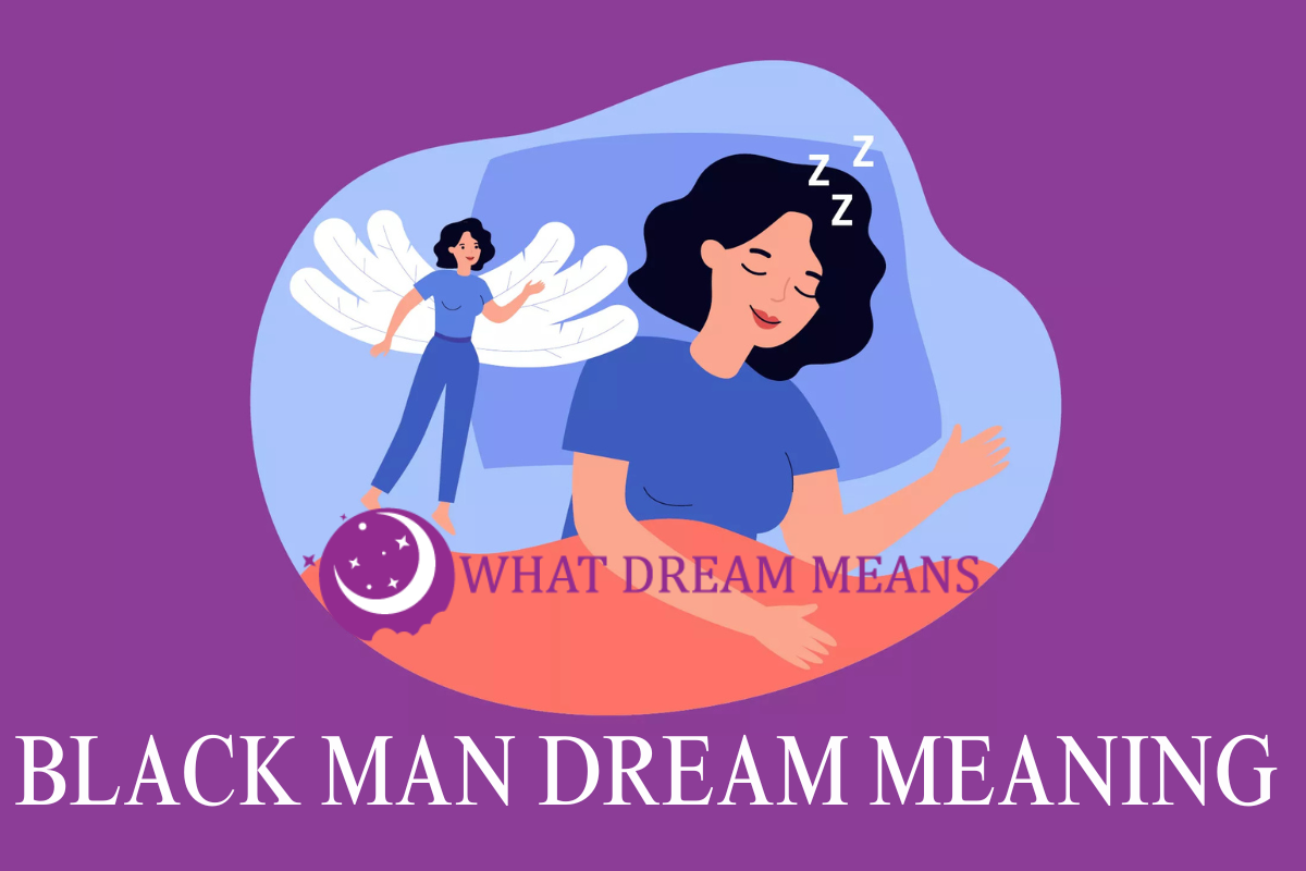 What Does It Mean to Dream About Black Man?