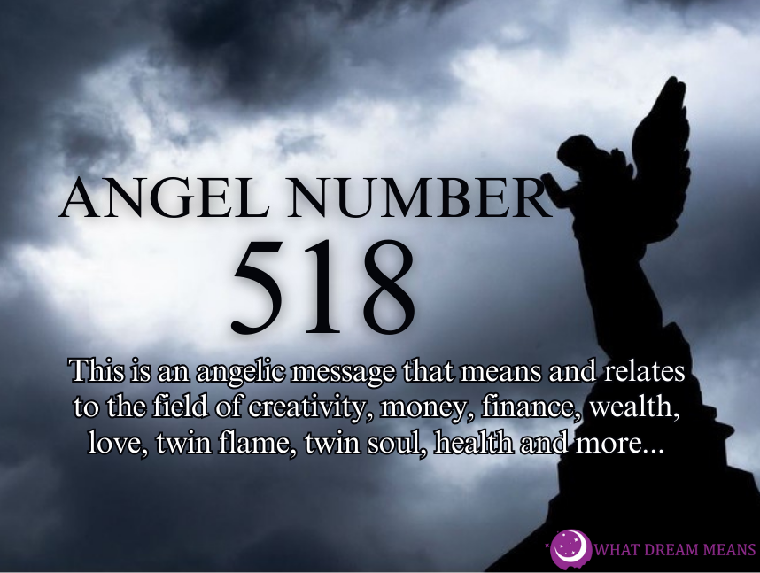 518 Angel Number Meaning: Spiritual, Biblical & Twin Flame Numerology