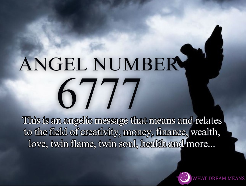 6777 Angel Number Meaning: Spiritual, Biblical & Twin Flame Numerology