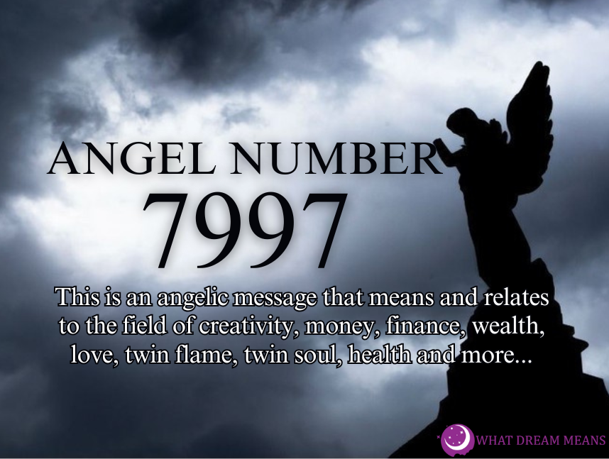 7997 Angel Number Meaning: Spiritual, Biblical & Twin Flame Numerology